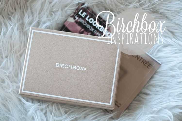 Birchbox : Inspirations