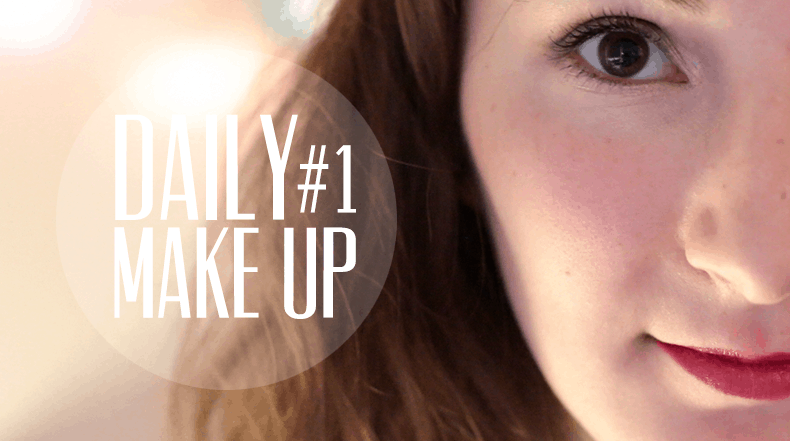 {Vidéo} Daily Make Up #1