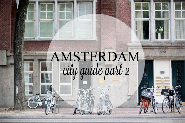 Amsterdam : City Guide {part 2}